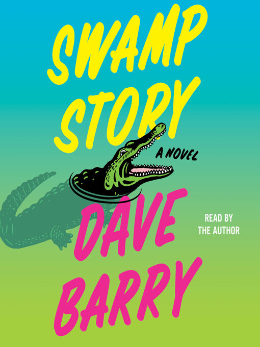 Title details for Swamp Story by Dave Barry - Available